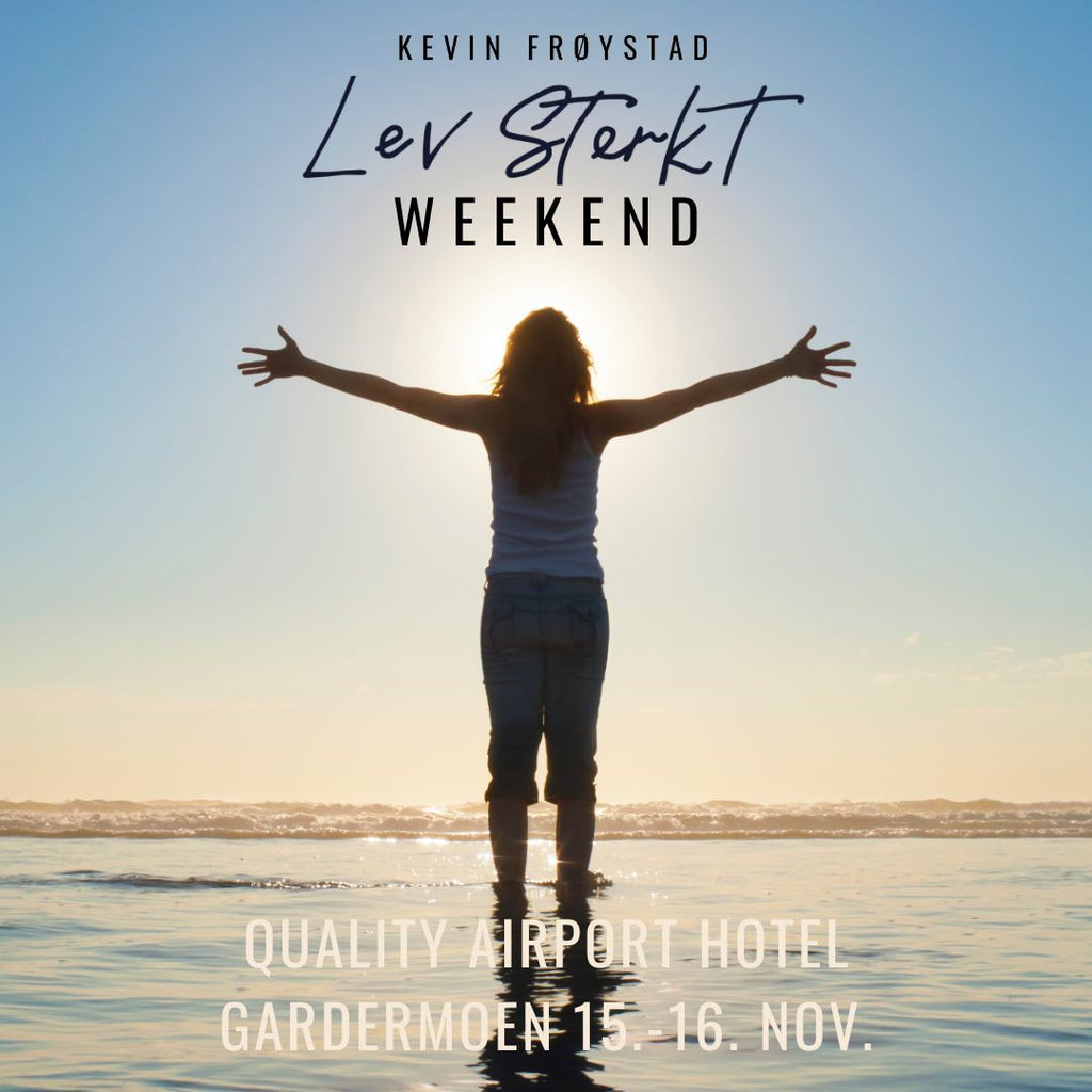Lev Sterkt Weekend - En helg som kan forandre livet ditt 🌱
