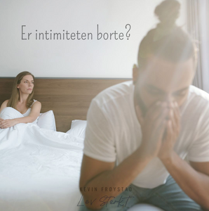 Mistet dere intimiteten?